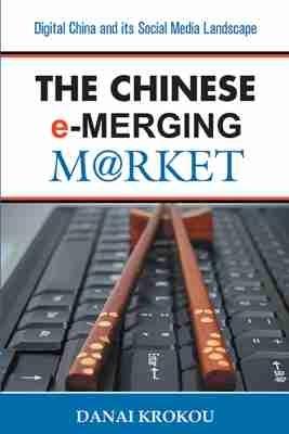 Entering the Chinese e-Merging Market: Digital China and its Social Media Landscape - Danai Krokou - cover