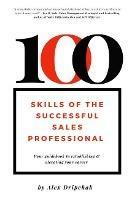100 Skills of the Successful Sales Professional: Your Guidebook to Launching & Levitating Your Sales Career - Alex Dripchak - cover