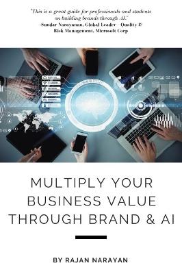 Multiply Your Business Value Through Brand & AI - Rajan Narayan - cover