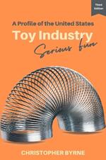 A Profile of the United States Toy Industry: Serious Fun