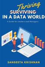 Thriving in a Data World: A Guide for Leaders and Managers