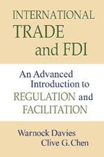 International Trade and FDI: An Advanced Introduction to Regulation and Facilitation