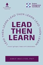 Lead Then Learn: Powering Project Teams with Collaboration