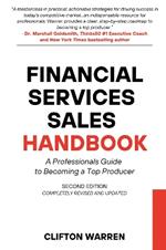 Financial Services Sales Handbook: A Professionals Guide to Becoming a Top Producer