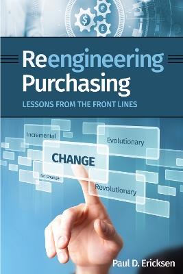 Reengineering Purchasing: Lessons from the Front Lines - Paul D. Ericksen - cover
