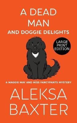 A Dead Man and Doggie Delights - Aleksa Baxter - cover