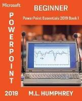 PowerPoint 2019 Beginner - M L Humphrey - cover