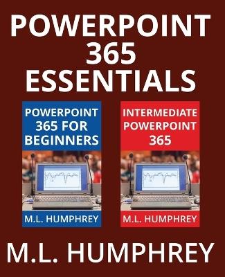 PowerPoint 365 Essentials - M L Humphrey - cover