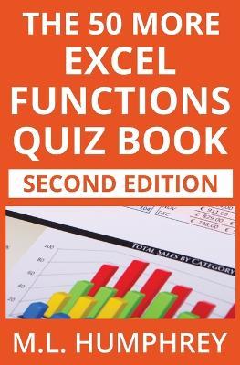 The 50 More Excel Functions Quiz Book: Second Edition - M L Humphrey - cover