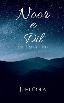 Noor e Dil - Juhi Gola - cover