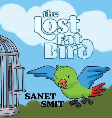 The Lost Fat Bird - Sanet Smit - cover