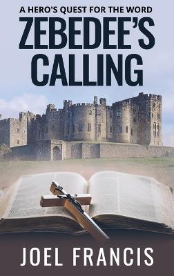 Zebedee's Calling: A Hero's Quest for the Word - Joel Francis - cover