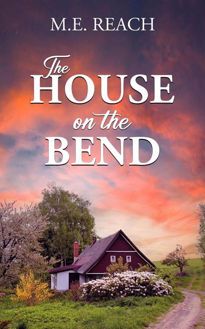 The House on the Bend - M.E. Reach - ebook