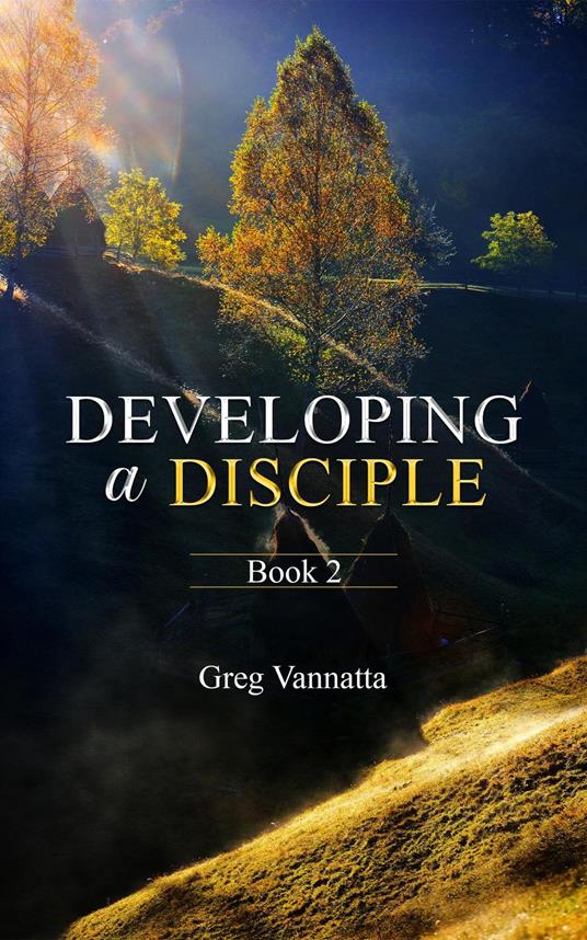 DEVELOPING A DISCIPLE