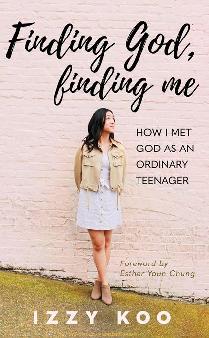 Finding God, Finding Me - Izzy Koo - ebook