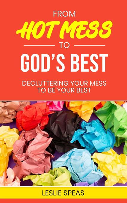 From Hot Mess to God's Best