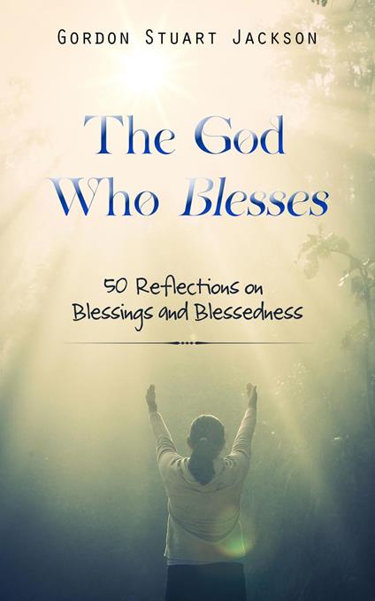 The God Who Blesses