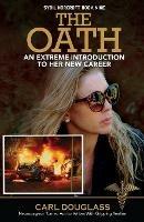 The Oath: An Extreme Introduction to her New Career