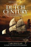 The Dutch Century: Control of the Mediterranean Sea, and the Atlantic Ocean