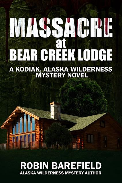 Massacre at Bear Creek Lodge