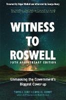 Witness to Roswell, 75th Anniversary Edition: Unmasking the Government's Biggest Cover-up - Thomas J. Carey,Donald R. Schmitt - cover