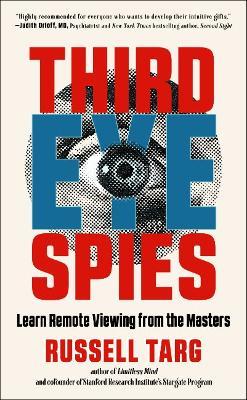 Third Eye Spies: Learn Remote Viewing from the Masters - Russell Targ - cover