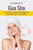 Gua Sha: An Ancient Chinese Technique for Facial and Skin Self Healing - Marvin Valerie Georgia - cover