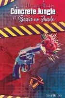 The Concrete Jungle Bears No Shade: Incarcerated Love and Pain - Cornell Hurley - cover