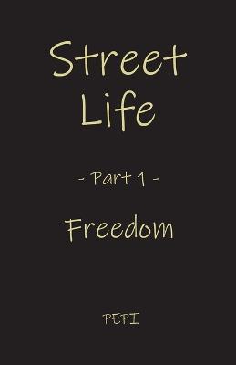 Street Life: Freedom - Pepi McKenzie - cover