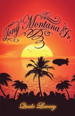 Tony Montana Jr.: Saga of A Son - Qualo Lowery - cover