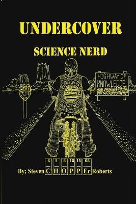 Undercover Science Nerd - Steven Roberts - cover