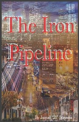The Iron Pipeline - Jamel Stevens - cover
