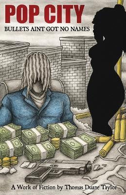 Pop City: Bullets Ain't Got No Names - Thomas Duane Taylor - cover