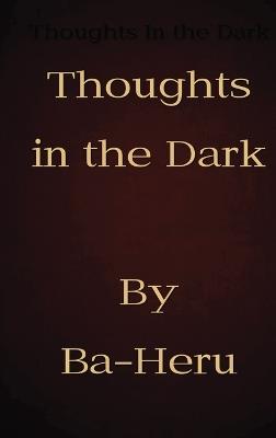 Thoughts in the Dark - Ba- Heru - cover