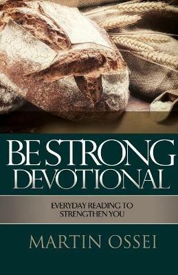 Be Strong Devotional - Martin Ossei - cover