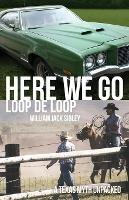 Here We Go Loop De Loop - William Jack Sibley - cover