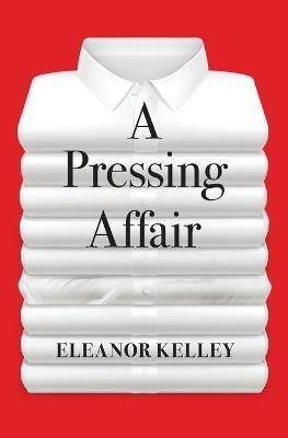 A Pressing Affair - Eleanor Kelley - cover