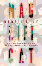 Magnificat: Un Dios que nunca dejo de considerar a las mujeres