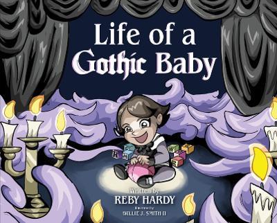 Life of a Gothic Baby - Reby Hardy - cover