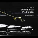 Art of Mindfulness Meditation with Mark Coleman, The