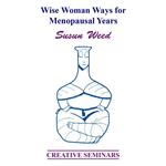 New Menopausal Years - The Wise Woman Way by Susun Weed