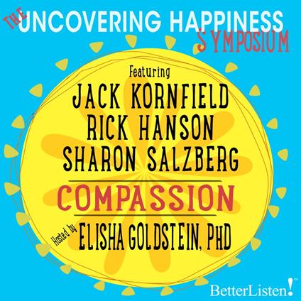 Uncovering Happiness Symposium: Compassion