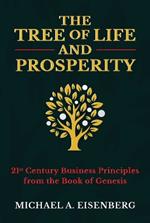 The Tree of Life and Prosperity: 21st Century Business Principles from the Book of Genesis