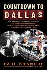 Countdown to Dallas: The Incredible Coincidences, Routines, and Blind 