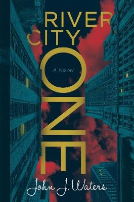 River City One: A Novel - John J. Waters - cover