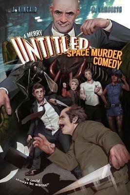 A Merry Untitled Space Murder Comedy - Jonathan Kincaid,Mike Lamberth - cover