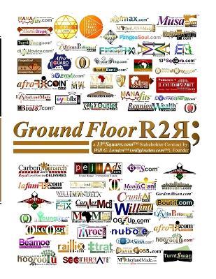 Ground Floor R2R: a 13thSquare.com(TM) Stakeholder Contract - Will G Louden - cover