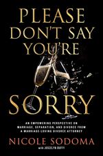 Please Don't Say You're Sorry