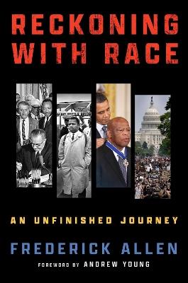 Reckoning with Race: An Unfinished Journey - Frederick Allen - cover
