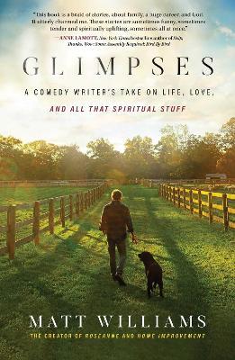 Glimpses: A Comedy Writer's Take on Life, Love, and All That Spiritual Stuff - Matt Williams - cover